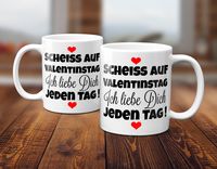 Kaffee-Tasse Schei/ß auf Valentinstag Ich liebe dich jeden Tag Valentinstagsgeschenk Geschenk Liebe MoonWorks/® schwarz unisize